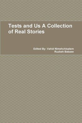 Tests and Us A Collection of Real Stories