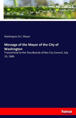 Message of the Mayor of the City of Washington