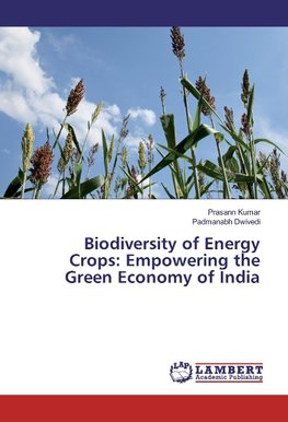 Biodiversity of Energy Crops: Empowering the Green Economy of India