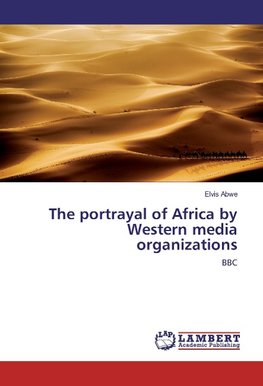 The portrayal of Africa by Western media organizations