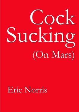 Cock Sucking (On Mars)