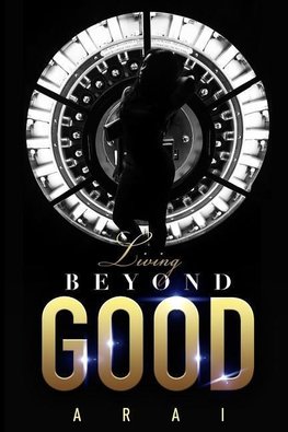 Living Beyond Good