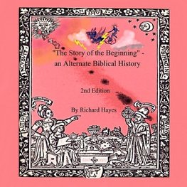 "The Story of the Beginning" - an Alternate Biblical History