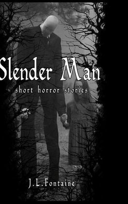 Slender Man Short Horror Stories