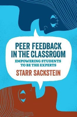 Peer Feedback in the Classroom: Empowering Students to Be the Experts