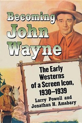 Powell, L:  Becoming John Wayne