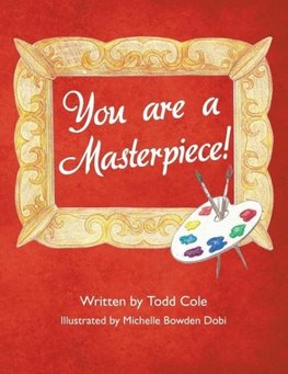 You are a Masterpiece!