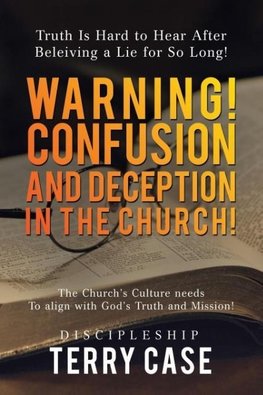 Warning! Confusion and Deception in the Church!