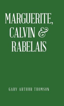 Marguerite, Calvin & Rabelais