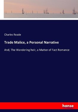 Trade Malice, a Personal Narrative