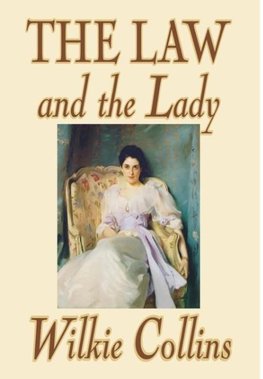 The Law and the Lady by Wilkie Collins, Fiction, Classics, Mystery & Detective, Women Sleuths