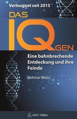 Das IQ-Gen - verleugnet seit 2015