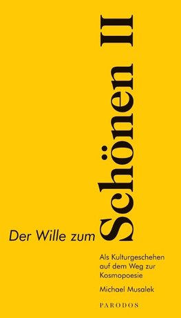 Der Wille zum Schönen II