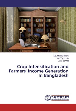 Crop Intensification and Farmers' Income Generation In Bangladesh