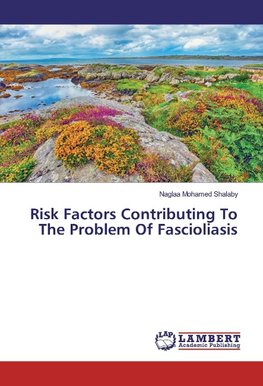 Risk Factors Contributing To The Problem Of Fascioliasis