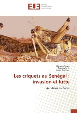 Les criquets au Sénégal : invasion et lutte