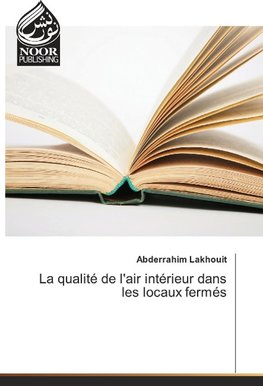 La qualité de l'air intérieur dans les locaux fermés