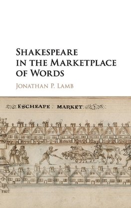 Shakespeare in the Marketplace of Words