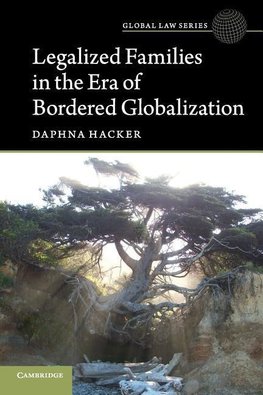 Legalized Families in the Era of Bordered             Globalization