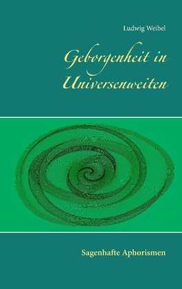 Geborgenheit in Universenweiten