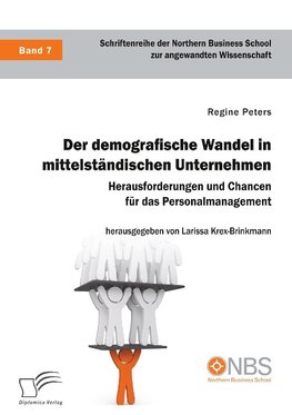 Der demografische Wandel in mittelständischen Unternehmen. Herausforderungen und Chancen für das Personalmanagement