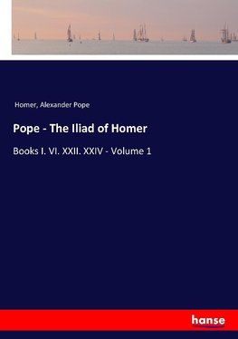 Pope - The Iliad of Homer