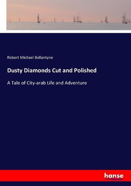 Dusty Diamonds Cut and Polished