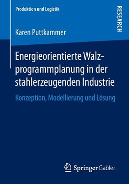 Energieorientierte Walzprogrammplanung in der stahlerzeugenden Industrie