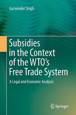 Subsidies in the Context of the WTO's Free Trade System