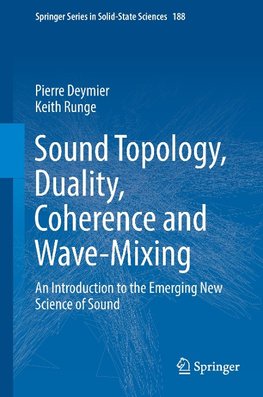 Sound Topology, Duality, Coherence and Wave-Mixing