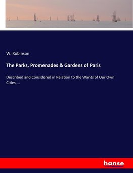 The Parks, Promenades & Gardens of Paris