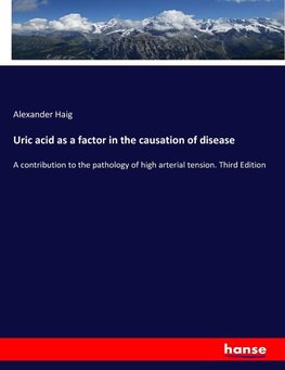 Uric acid as a factor in the causation of disease