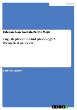 English phonetics and phonology. A theoretical overview