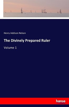 The Divinely Prepared Ruler