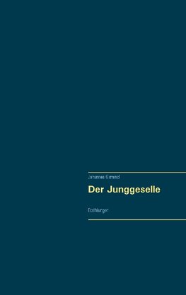 Der Junggeselle