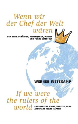 Wenn wir der Chef der Welt wären