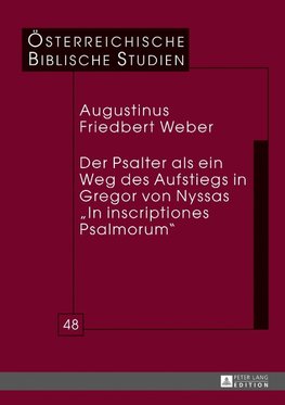 Der Psalter als ein Weg des Aufstiegs in Gregor von Nyssas «In inscriptiones Psalmorum»