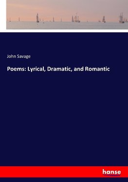 Poems: Lyrical, Dramatic, and Romantic