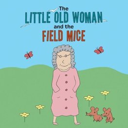 The Little Old Woman and the Field Mice