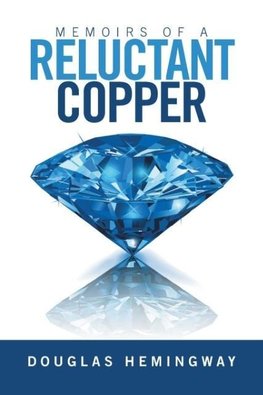 Memoirs of a Reluctant Copper