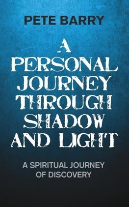 A Personal Journey Through Shadow and Light