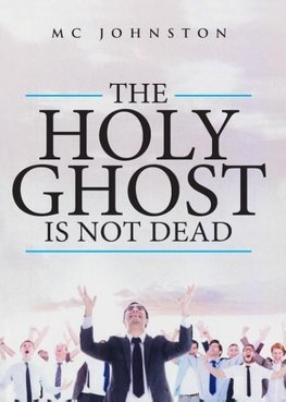 The Holy Ghost is Not Dead