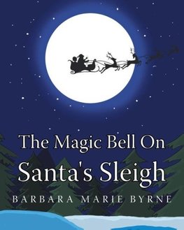 The Magic Bell On Santa's Sleigh