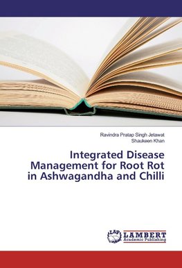 Integrated Disease Management for Root Rot in Ashwagandha and Chilli