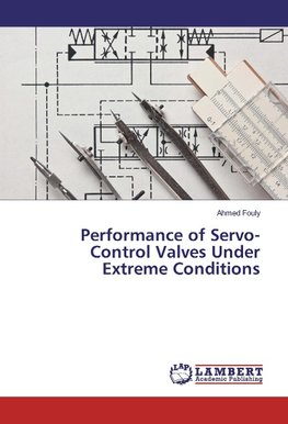 Performance of Servo-Control Valves Under Extreme Conditions