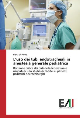 L'uso dei tubi endotracheali in anestesia generale pediatrica