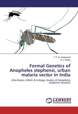 Formal Genetics of Anopheles stephensi, urban malaria vector in India