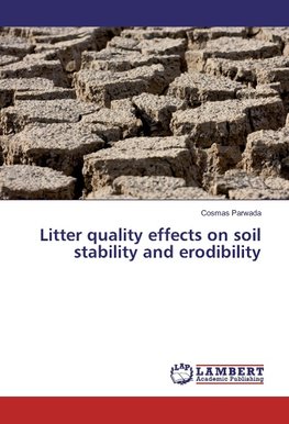 Litter quality effects on soil stability and erodibility