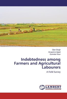 Indebtedness among Farmers and Agricultural Labourers