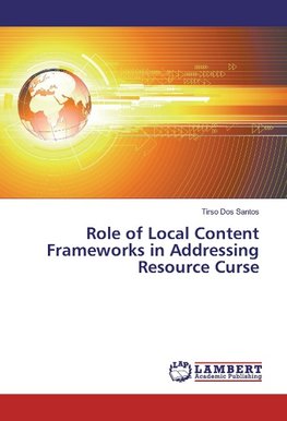 Role of Local Content Frameworks in Addressing Resource Curse